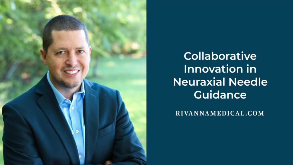 Collaborative Innovation in Neuraxial Needle Guidance