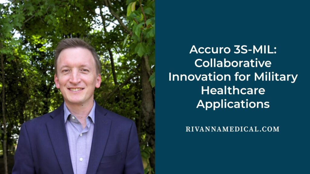 Accuro 3S-MIL: Collaborative Innovation for Military Healthcare Applications